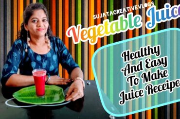 Vegetable Juice | Healthy And Easy To Make Juice Recipes | Mix Vegetable Juice