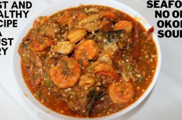 Seafood Oil Less Okro Soup Recipe|NO OIL|SEAFOOD OKOR SOUP!Best And Super Healthy Recipe.A Must Try