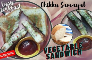 Vegetable Bread Sandwich in tamil/Cheesy Veg Sandwich/Healthy Breakfast/ Chikku Samayal