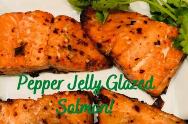 Pepper Jelly Glazed Salmon - Simple, Delicious, & Healthy - Air fryer