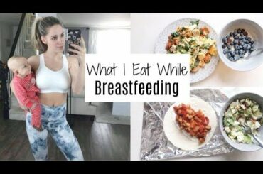 Healthy What I Eat In A Day | While Breastfeeding | Postpartum