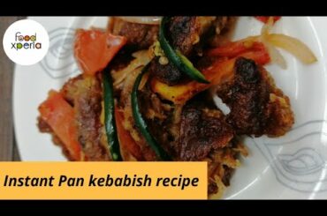 Instant Pan kebabish recipe|healthy|Snacks|dinner recipe|lunch recipe