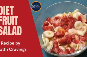 Healthy Diet Fruit Salad | Recipe By Health Cravings | Banana, Strawberry, Apple, Peach | Weightloss