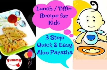 3 Step Quick & Easy Aloo Paratha | Healthy Home made Lunch / Tiffin recipe for Kids