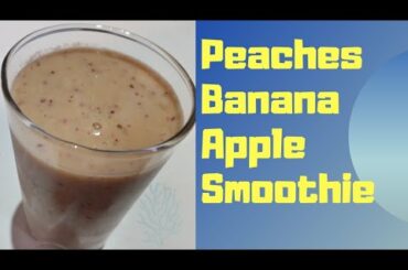 Easy Peaches, Banana and apple smoothie recipe in 2 minutes.Healthy,  Dairy and sugar free.
