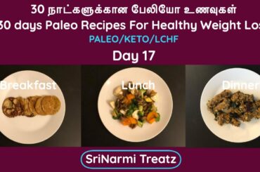 Day 17 paleo recipes in Tamil | Easy Weight loss recipes | Keto diet recipes | Veg & Non veg Recipes
