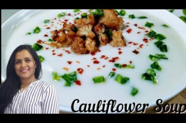 How To Make Creamy Cauliflower Soup / Cauliflower Soup Recipe / Easy & Healthy Soup