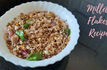 Millet flakes recipe / Healthy Breakfast / Dinner Ideas/FOR WEIGHT LOSS  Kambu recipe