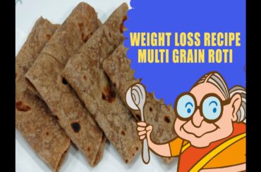LOSE WEIGHT NATURALLY - WEIGHT LOSS RECIPES - MULTI GRAIN MIXED VEG ROTI -  - VEGETARIAN DIET PLAN