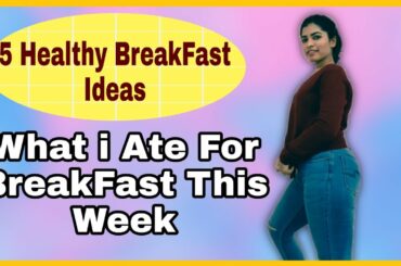 5 Healthy Breakfast Ideas For Weight Loss | QUICK & HEALTHY BREAKFAST IDEAS | Indian Breakfast ideas