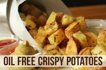 Healthy side dishes: oil free crispy potatoes!