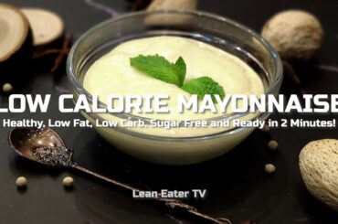 [Recipe] Low Calorie Mayonnaise - Healthy, Low Fat, Low Carb, Sugar Free, Ready in 2 Minutes!