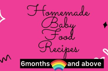 HOW TO MAKE HEALTHY BABY FOOD RECIPES || 6MONTHS PLUS BABY || DIY01