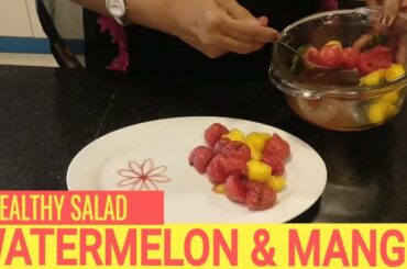 WATERMELON X MANGO SALAD RECIPE | HEALTHY FRUIT SALAD RECIPE | RAMNI RALHAN RECIPES