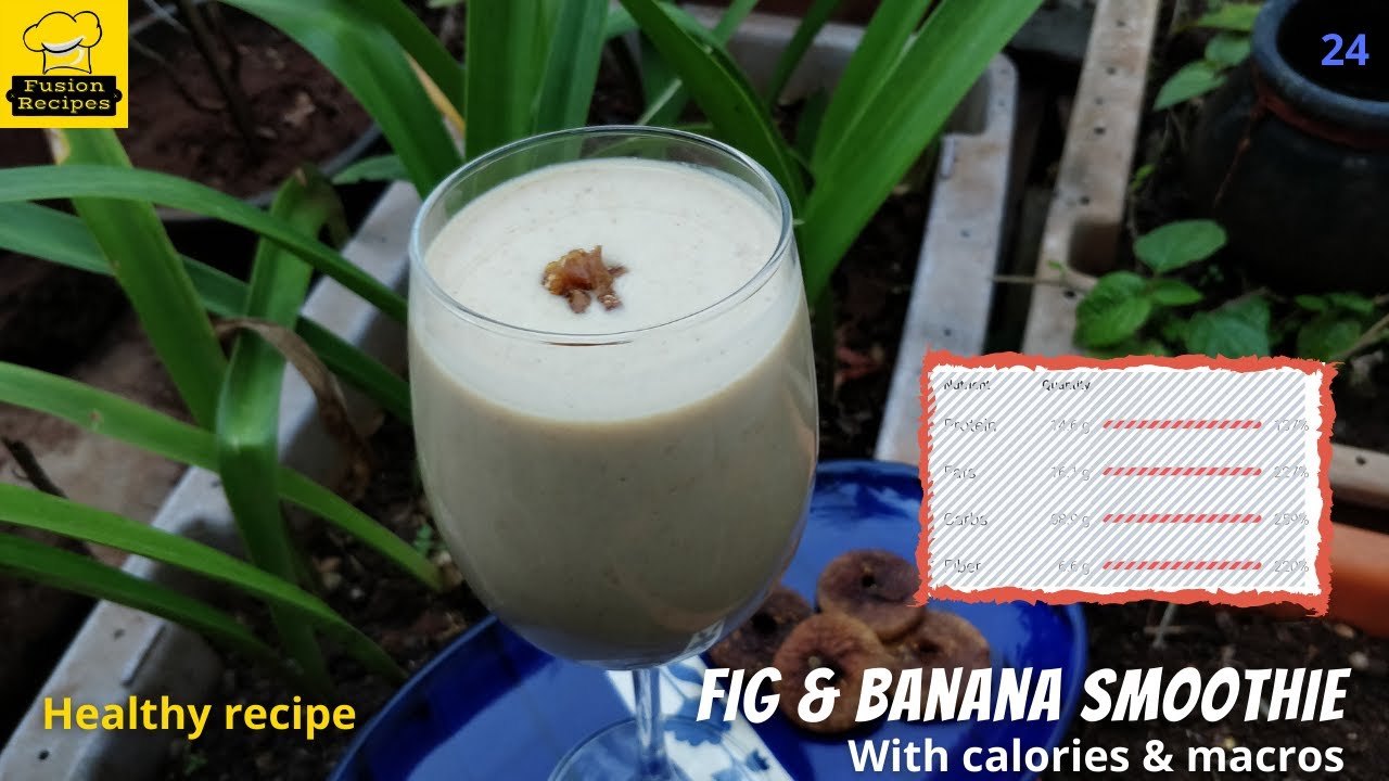 Fig & Banana Smoothie | Healthy recipe with calories and macros | Fusion recipes by Aayoush Fig & Banana Smoothie | Healthy recipe with calories and macros | Fusion recipes by Aayoush