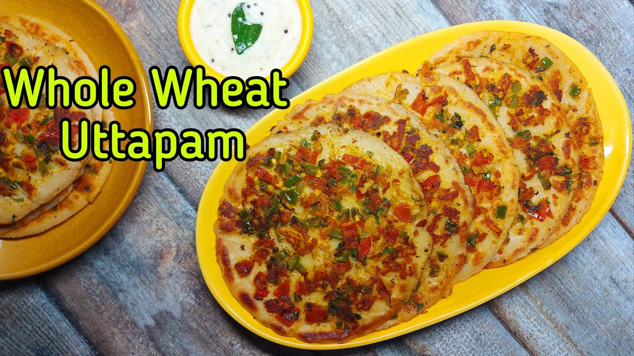 Whole wheat uttapam | Healthy breakfast recipe | Instant uttapam Whole wheat uttapam | Healthy breakfast recipe | Instant uttapam