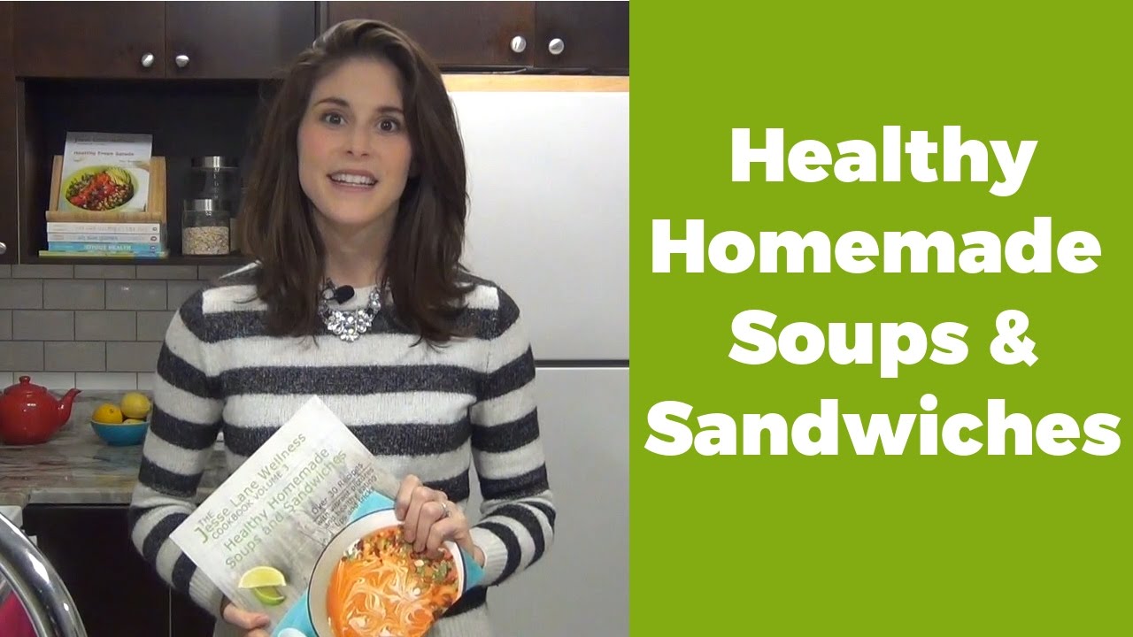 Healthy Homemade Soups & Sandwiches Healthy Homemade Soups & Sandwiches