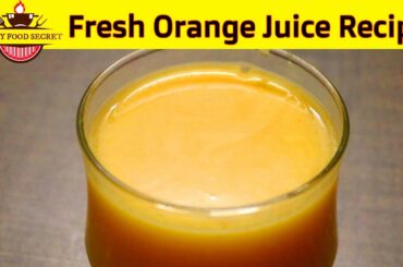 Refreshing & Healthy Orange Juice Recipe | Orange Juice at Home