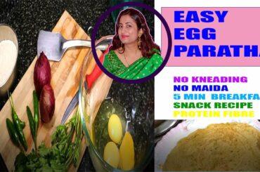 Easy Egg Paratha | No Kneading | Quick & Easy Breakfast/Snacks recipe | Healthy Snacks