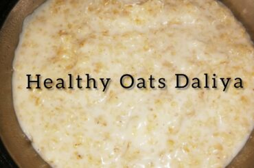 Oats Recipe| How to make Oats healthy Breakfast Recipe| Oats Daliya| Milk Oats Recipe