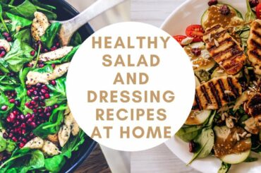 Healthy Salad and Dressing Recipes at Home