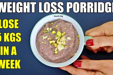 Weight Loss Porridge | Lose 1KG In 2 Days | Healthy Porridge Recipe For Weight Loss