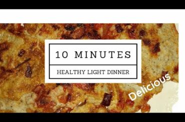 10 Minutes Healthy Light Dinner Recipe| Delicious Dinner Recipe | Weightloss Recipe