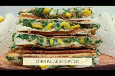 Palak Corn Sandwich | Cheezy Spinach & Corn Sandwich | Healthy Snack | Sarita's Zayka Junction