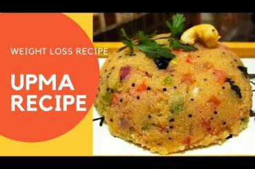 Upma recipe for weight loss| tasty and healthy recipe|light food|Rava upma recipe