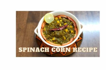 Spinach corn | Palak corn recipe| Healthy spinach recipes