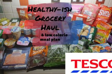 TESCO HEALTHY-ISH GROCERY HAUL & LOW CALORIE MEAL PLAN | TESCO UK | JANUARY 2021