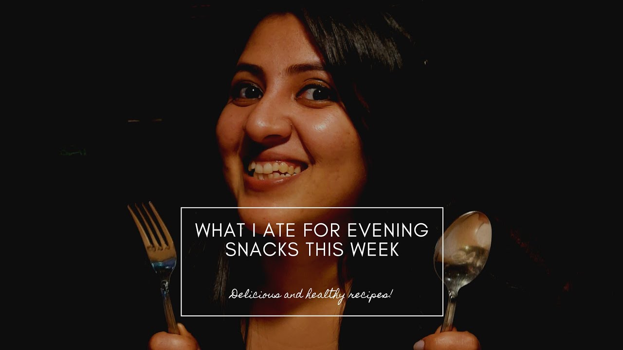 What I Ate For Evening Snacks this week | Non Fried Indian Snack Recipes | Healthy Indian Snacks What I Ate For Evening Snacks this week | Non Fried Indian Snack Recipes | Healthy Indian Snacks