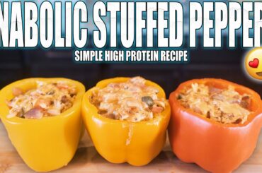ANABOLIC CHICKEN FAJITA STUFFED PEPPERS | High Protein Healthy Dinner Recipe
