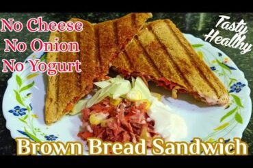 Brown Bread Sandwich | Grilled Sandwich | Veg Sandwich | Healthy Sandwich Recipe | Healthy breakfast