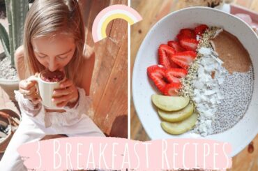 GET HEALTHY WITH ME | 3 HEALTHY BREAKFAST RECIPES