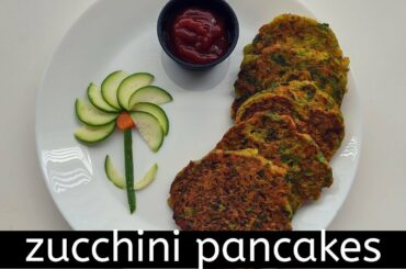 Zucchini PanCakes Recipe | Eggless Zucchini Fritters | Low-Calorie Healthy Breakfast Recipe (VEGAN)