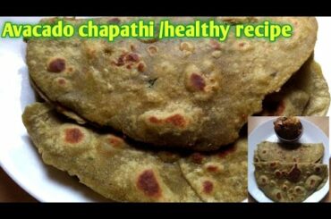 Avacado chapathi || how to make  avacado roti recipe || Healthy Weight Loss Recipe|| avacado recipe