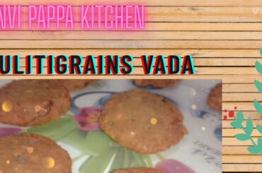 Multigrains Vada Recipe In Tamil | Healthy snacks | How to make multigrains Vada Recipe in tamil