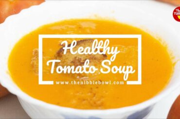 Tomato Soup | Healthy Tomato Soup Recipes For Weight Loss