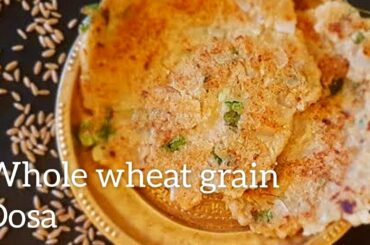 Wheat dosa recipe for diabetes | whole wheat grain recipes | weight loss recipes | wheat dosa