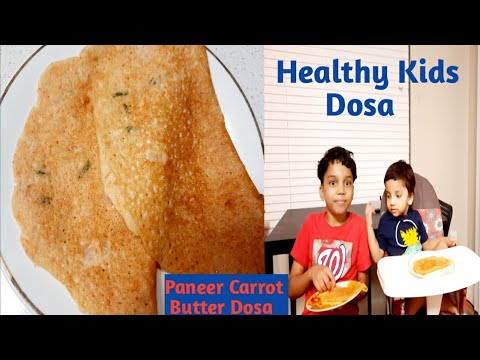 Healthy Kids Dosa |Healthy Dosa Recipe| Dosa Recipe For Toddlers |Carrot Butter Paneer Dosa Healthy Kids Dosa |Healthy Dosa Recipe| Dosa Recipe For Toddlers |Carrot Butter Paneer Dosa