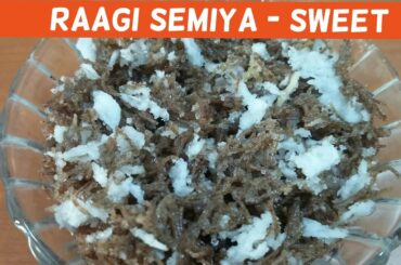 Raagi semiya sweet | Healthy breakfast | Evening snacks recipe