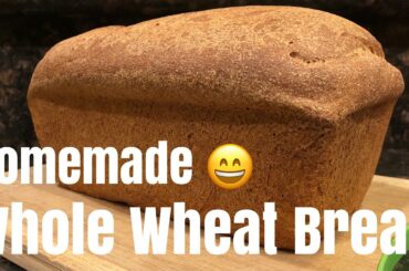 Homemade Whole Wheat Bread Recipe