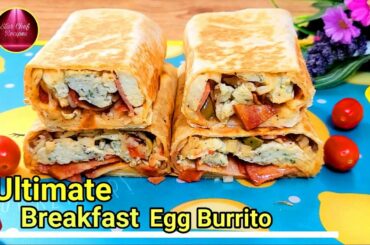 Breakfast Egg Burrito Recipe Healthy | Perfect Breakfast Recipe | Egg Burrito | Breakfast Burrito