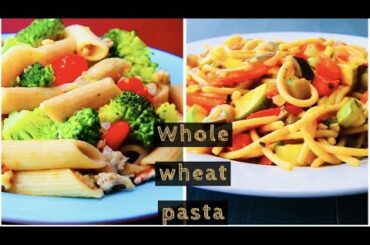 Whole Wheat Pasta for Weight Loss |Healthy Weight Loss Diet Recipes| Whole Wheat Pasta Low Calorie