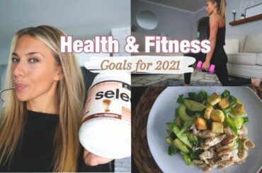 MY HEALTH & FITNESS GOALS 2021 | FULL BODY WORKOUT + HEALTHY MEALS | VLOG