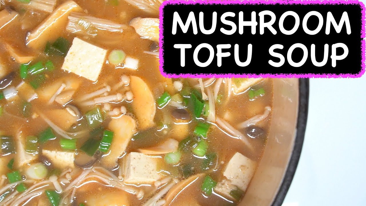 Mushroom Tofu Soup | Quick + Easy Recipes | healthy dinner ideas | Cooking with the Ley Sisters Mushroom Tofu Soup | Quick + Easy Recipes | healthy dinner ideas | Cooking with the Ley Sisters