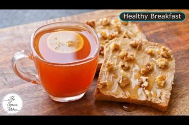 Walnut Honey Toast & Lemon Honey Tea Recipe | Healthy & Tasty Breakfast Recipe ~ The Terrace Kitchen