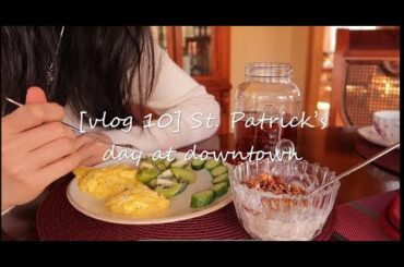 [vlog 10] St. Patrick's Day parade, healthy low-calorie breakfast, homemade granola,