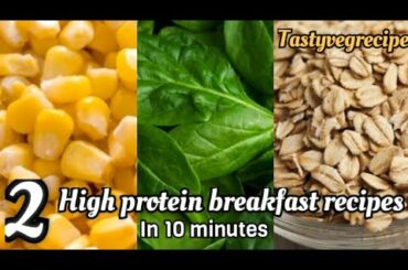 2 High protein healthy breakfast recipes in 10 minutes | Indian vegetarian recipes